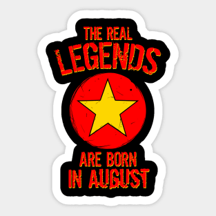 The Real Legends Are Born In August Sticker